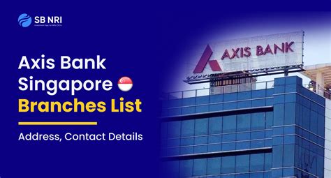 axis bank singapore branch.